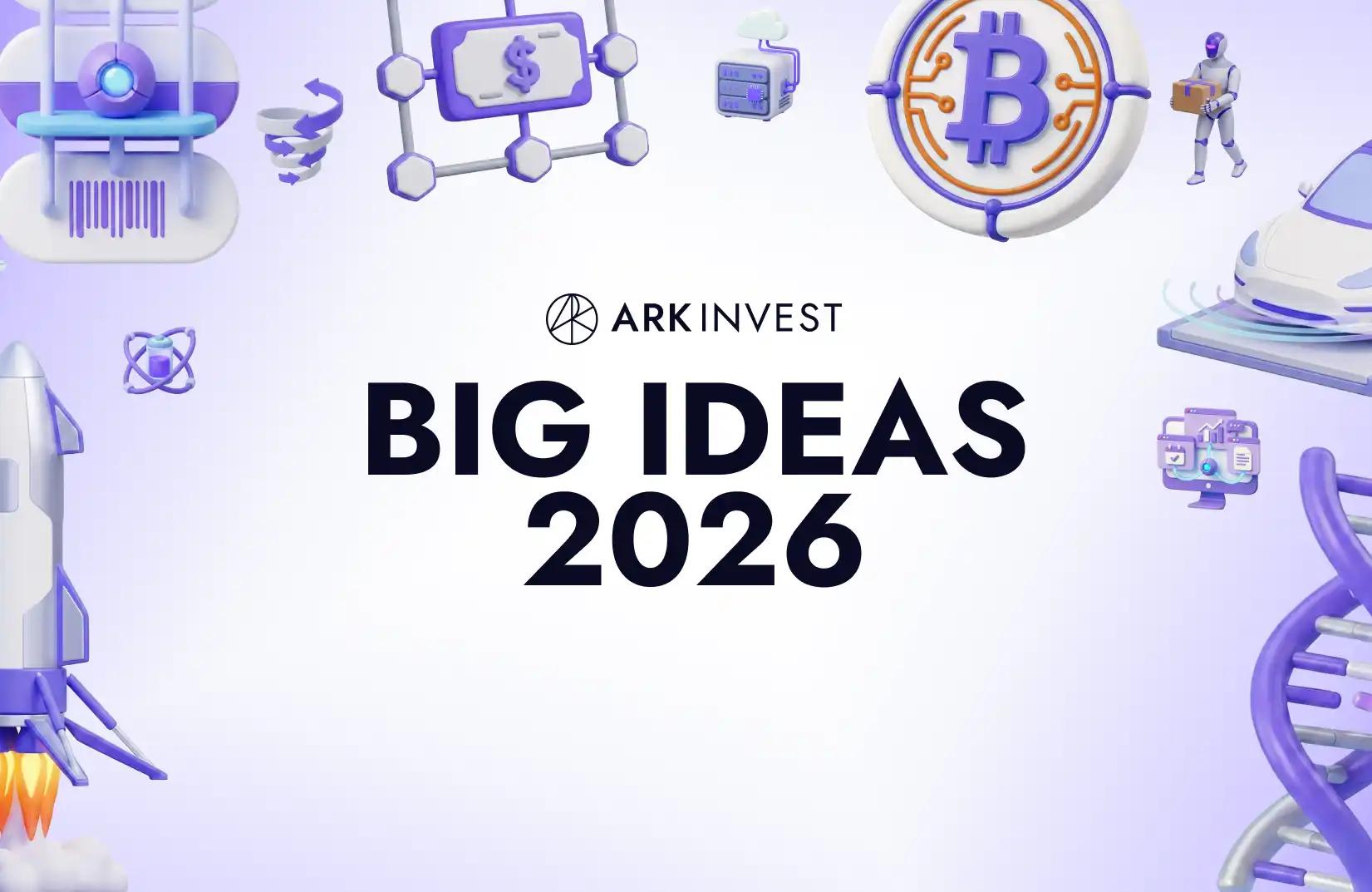 ARK发布2026年Big Ideas：大加速时代，AI与区块链的量级质变